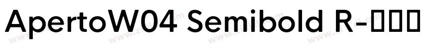ApertoW04 Semibold R字体转换 ApertoW04 Semibold R字体转换